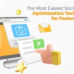 The Most Easiest Social Media Optimization Techniques for Faster Growth